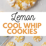 Two-photo collage of lemon cake mix cookies. Text overlay reads, "Lemon Cool Whip Cookies".